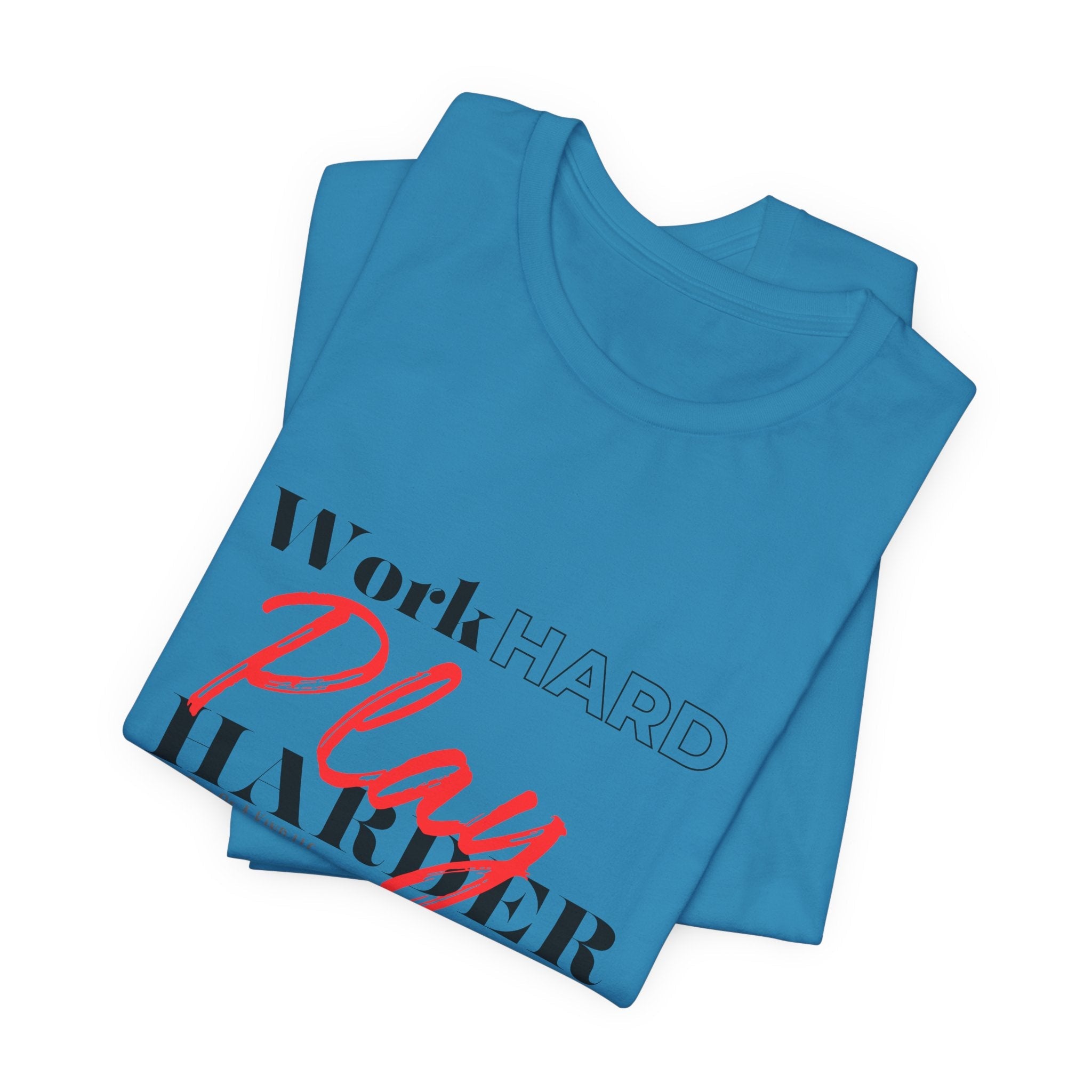 Work Hard Play Harder w/o Unisex Short Sleeve Tee